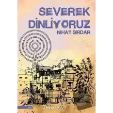 Severek Dinliyoruz