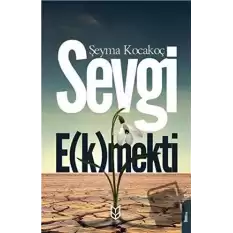 Sevgi E(k)mekti