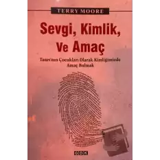 Sevgi, Kimlik ve Amaç