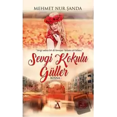 Sevgi Kokulu Güller