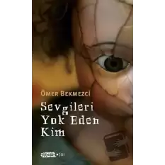 Sevgileri Yok Eden Kim