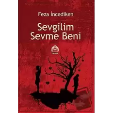 Sevgilim Sevme Beni