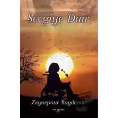 Sevgiye Dair