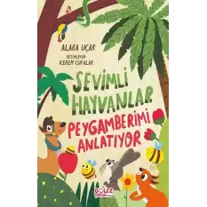 Sevimli Hayvanlar Peygamberimi Anlatıyor