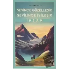 Sevince Güzelleşir Sevilince İyileşir İnsan