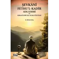 Şevkani Fethul-Kadir Adlı Eseri ve Kıraatleri Ele Alma Yöntemi