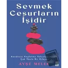 Sevmek Cesurların İşidir