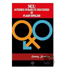 Sex: Avoided Subjects Discussed In Plain English