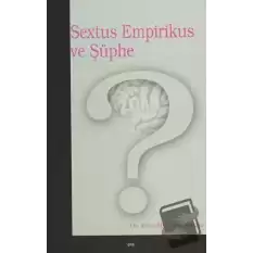 Sextus Empirikus ve Şüphe