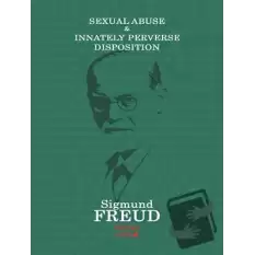 Sexual Abuse and Innately Perverse Disposıtıon