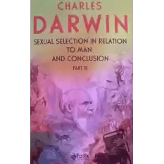 Sexual Selection in Relation to Man and Conclusion Part - 3
