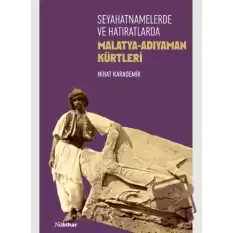 Seyahatnamelerde ve Hatıratlarda Malatya-Adıyaman Kürtleri