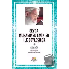 Seyda Muhammed Emin Er ile Söyleşiler