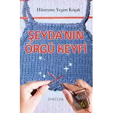 Şeyda’nın Örgü Keyfi