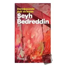 Şeyh Bedreddin - Darağacında Aşk ve İsyan