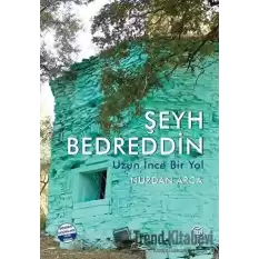 Şeyh Bedreddin Uzun İnce Bir Yol