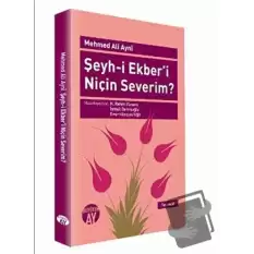 Şeyh-i Ekber’i Niçin Severim?