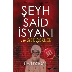 Şeyh Said İsyanı ve Gerçekler