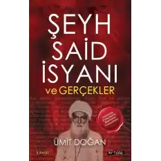 Şeyh Said İsyanı ve Gerçekler