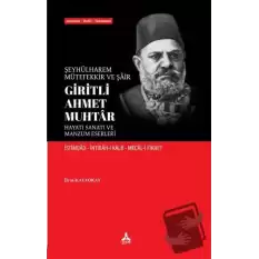 Şeyhülharem, Mütefekkir ve Şair Giritli Ahmet Muhtar - Hayatı Sanatı ve Manzum Eserleri