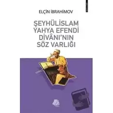 Şeyhülislam Yahya Efendi Divanının Söz Varlığı