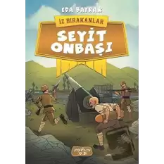 Seyit Onbaşı - İz Bırakanlar