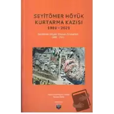 Seyitömer Höyük Kurtarma Kazısı 1989-2021 (Ciltli)