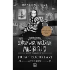 Şeytanın Arka Bahçesi’nin Musibetleri (Bayan Peregrine’in Tuhaf Çocukları 6. Kitap) (Ciltli)