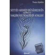 Seyyid Ahmed Hüsameddin Eserleri ve Nakşibendi Öğretinin Kökleri