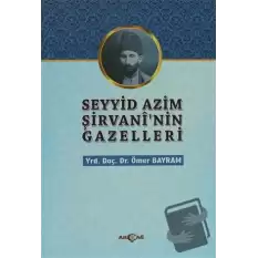 Seyyid Azim Şirvaninin Gazelleri