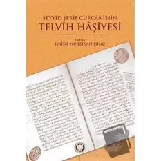 Seyyid Şerif Cürcaninin Telvih Haşiyesi