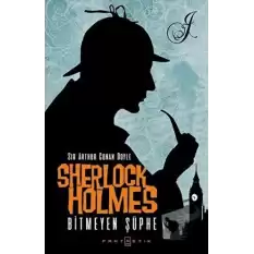 Sherlock Holmes - Bitmeyen Şüphe