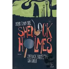 Sherlock Holmes’un Son Görevi - Sherlock Holmes 4