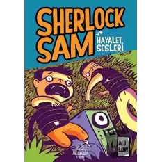 Sherlock Sam ve Hayalet Sesleri (Ciltli)