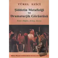 Şiddetin Metafiziği ve Dramaturjik Görüntüsü