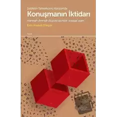 Şiddetin Tahakkümü Karşısında Konuşmanın İktidarı