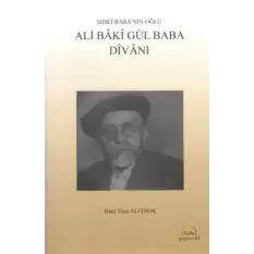 Sıdkı Baba’nın Oğlu - Ali Baki Gül Baba Divanı