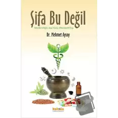 Şifa Bu Değil