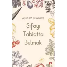 Şifayı Tabiatta Bulmak