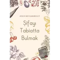 Şifayı Tabiatta Bulmak