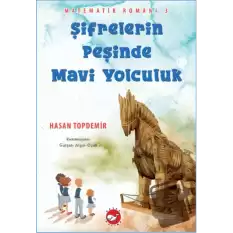 Şifrelerin Peşinde Mavi Yolculuk - Matematik Romanı-3