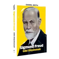 Sigmund Freud Gibi Düşünmek