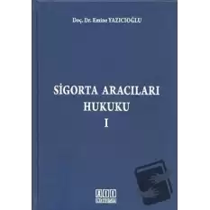 Sigorta Aracıları Hukuku 1 (Ciltli)