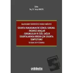 Sigorta Hukukunun İki Güncel Sorunu: İnsansız Araçlar - Sorumluluk ve Sağlık Sigortalarında Birden Çok Sigorta Sempozyumu 18 Ocak 2019 İstanbul