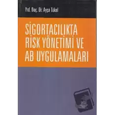 Sigortacılıkta Risk Yönetimi ve AB Uygulamaları