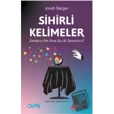 Sihirli Kelimeler – İstediğinizi Elde Etmek İçin Ne Söylemelisiniz?