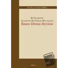 Şii Gelenekte Alternatif Bir İktidar Mücadelesi: Erken Dönem Zeydilik