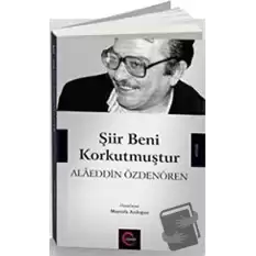 Şiir Beni Korkutmuştur - Alaeddin Özdenören