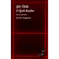 Şiir Öldü O İpek Kadın