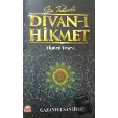 Şiir Tadında Divan-ı Hikmet: Ahmed Yesevi